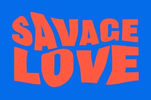 savage love