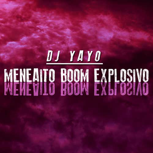 دانلود آهنگ Meneaito Boom Boom از DJ YAYO